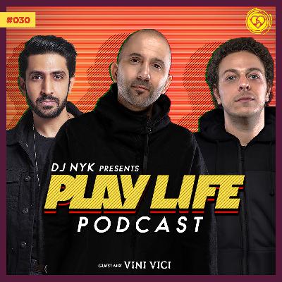 #030 Play Life with DJ NYK & Vini Vici