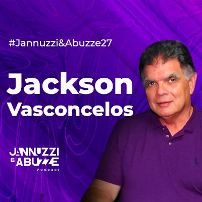 JACKSON VASCONCELOS | Economista com formação em Ciência Política #JannuzziEAbuzze27