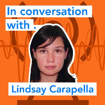 In Conversation With......Lindsay Carapella