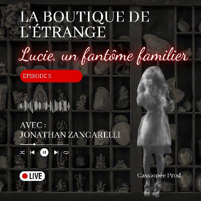 E5 - Lucie, un fantôme familier