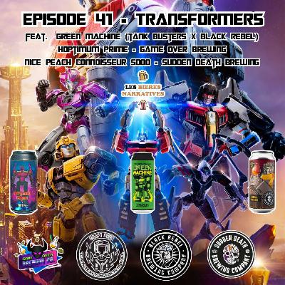 Episode 41 - Transformers - Green Machine - Hoptimum Prime - Peach Connoisseur 5000 Episode 41 - Transformers - Green Machine - Hoptimum Prime - Peach Connoisseur 5000