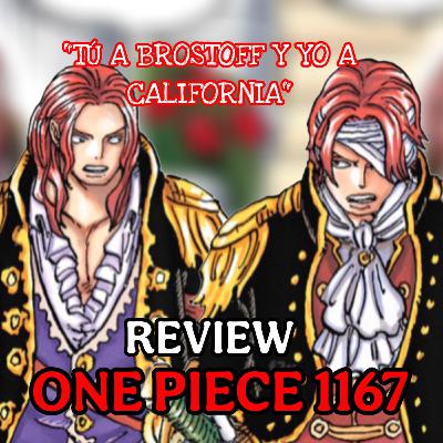 #212 - "TÚ A BROSTOFF Y YO A CALIFORNIA" | REVIEW ONE PIECE 1167 | Conexión Levely