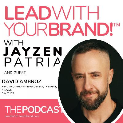 S3E31 : A Career of Impact: David Ambroz Head of Community Engagement (West), Amazon S3E31 : A Career of Impact: David Ambroz Head of Community Engagement (West), Amazon