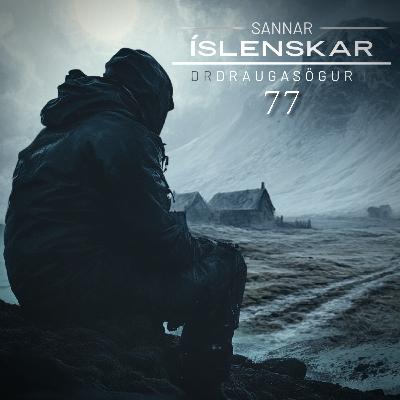 77. Þáttur - Sannar Íslenskar Draugasögur (áskriftarprufa)