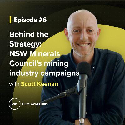 Behind the Strategy: NSW Minerals Council's mining industry campaigns with Scott Keenan
