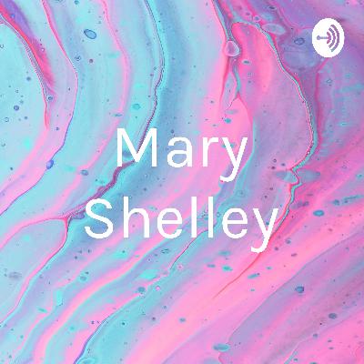 Mary Shelley Mary Shelley