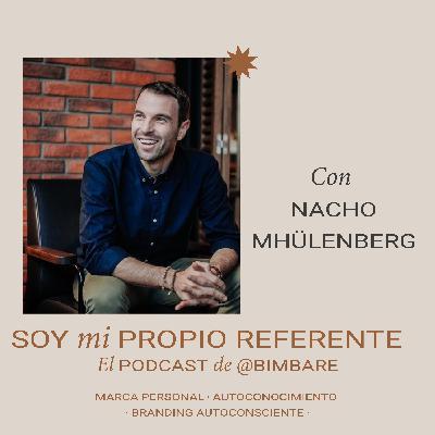 Soy mi Propio Referente: con Nacho Mühlenberg