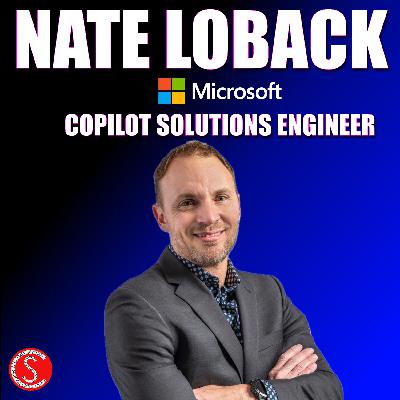 Conversation on AI, Agents, and Microsoft Copilot with Nate Loback - Solutions Engineer at Microsoft Conversation on AI, Agents, and Microsoft Copilot with Nate Loback - Solutions Engineer at Microsoft