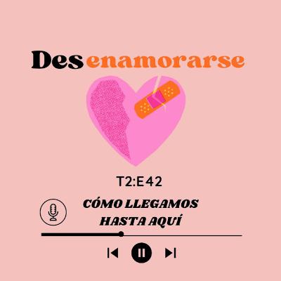 Episodio 94: DESENAMORARSE