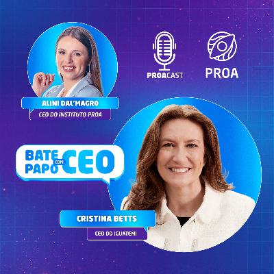 Bate-papo com CEO - Cristina Betts [Iguatemi] - T2:E12