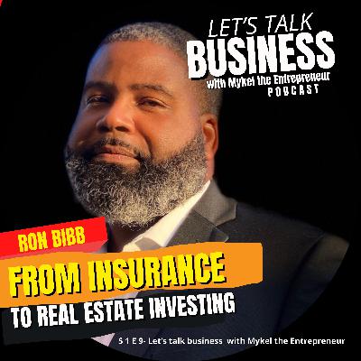 How I got into Real Estate | Ron Bibb #letstalkbusinesswithmykel #realstateinvesting How I got into Real Estate | Ron Bibb #letstalkbusinesswithmykel #realstateinvesting