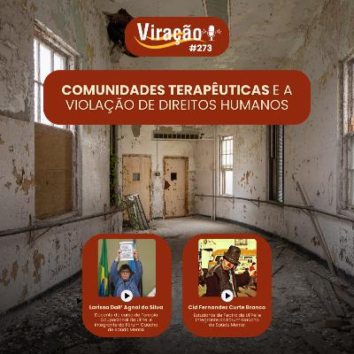 Viração 273 - Comunidades Terapêuticas e a violação de direitos humanos Viração 273 - Comunidades Terapêuticas e a violação de direitos humanos