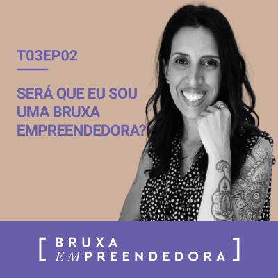 T03E02 - Será que eu sou uma bruxa empreendedora? T03E02 - Será que eu sou uma bruxa empreendedora?