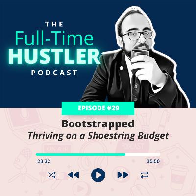 Bootstrapped: Thriving on a Shoestring Budget