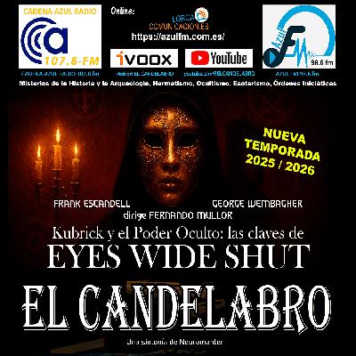 KUBRICK Y EL PODER OCULTO: LAS CLAVES DE EYES WIDE SHUT Reposición - El Candelabro 11T El Candelabro 17-09-2025 - Prog03 KUBRICK Y EL PODER OCULTO: LAS CLAVES DE EYES WIDE SHUT Reposición - El Candelabro 11T El Candelabro 17-09-2025 - Prog03