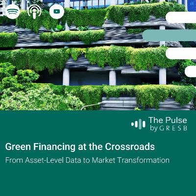 Green Financing at the Crossroads: From Asset-Level Data to Market Transformation Green Financing at the Crossroads: From Asset-Level Data to Market Transformation