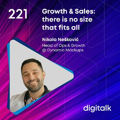 Growth & Sales: there is no size that fits all I Nikola Nešković I DigiTalk EP 221