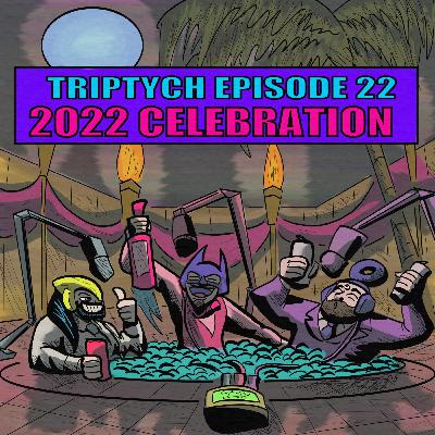 TRIPTYCH: 2022 CELEBRATION