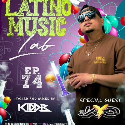 Episode 2: Latino Music Lab EP. 74 ((FT. DJ Jay-O) Episode 2: Latino Music Lab EP. 74 ((FT. DJ Jay-O)