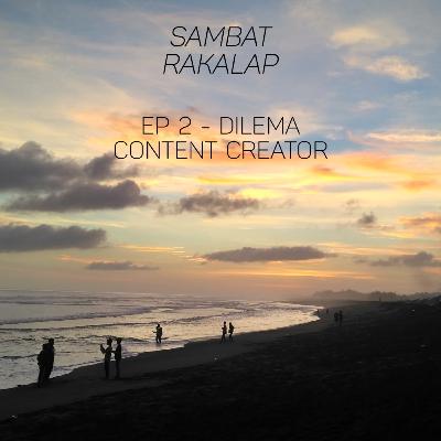 EP 2 - DILEMA CONTENT CREATOR