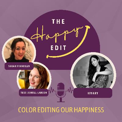 Episode 23 - Color Editing Our Happiness with Kiyary