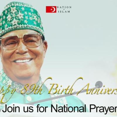 The Honorable Minister Louis Farrakhan 89th Birth Anniversary Prayer The Honorable Minister Louis Farrakhan 89th Birth Anniversary Prayer