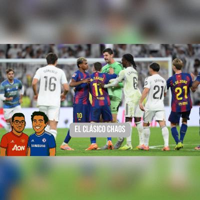 Episode 63 - El Clásico Chaos