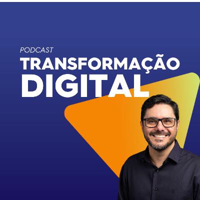 Transformação Digital - Ep. 21 - Sociedade sensoriada: a sociedade da transformação Transformação Digital - Ep. 21 - Sociedade sensoriada: a sociedade da transformação