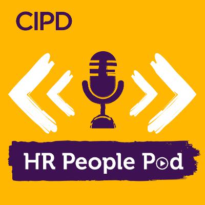 HR People Pod – Ep 26: Getting Britain working - UK Employment Minister Alison McGovern