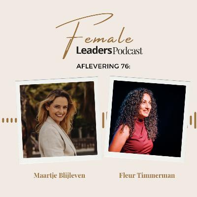 76. Je eigen gebruiksaanwijzing kennen is geen luxe, maar leiderschap. Met Fleur Timmerman