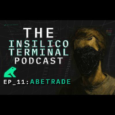 Insilico Terminal Podcast Episode 11 - Abetrade