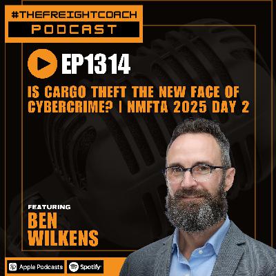 1314. #TFCP - Is Cargo Theft the New Face of Cybercrime? | NMFTA 2025 Day 2