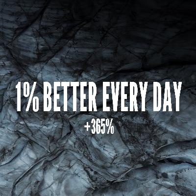 1% Better Every Day (+365%) 1% Better Every Day (+365%)
