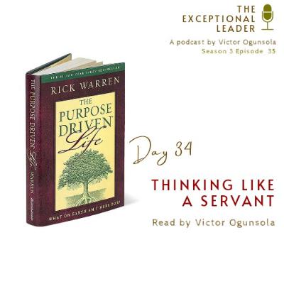 Day 34 - Thinking like a Servant Day 34 - Thinking like a Servant