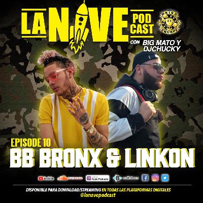 10: EPISODE 10 - BB BRONX & LINKON 10: EPISODE 10 - BB BRONX & LINKON