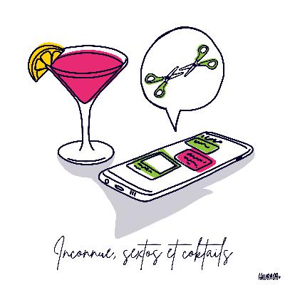 Inconnue, sextos et cocktails