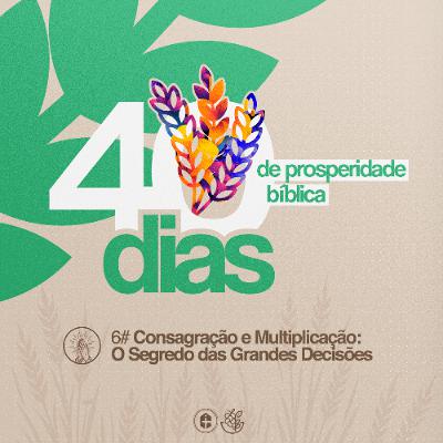 Consagração e Multiplicação: O Segredo das Grandes Decisões || Pr. Carlito Paes