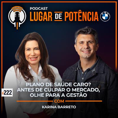Plano de Saúde Caro? Antes de Culpar o Mercado, Olhe para a Gestão - com Karina Barreto | #EP222 Plano de Saúde Caro? Antes de Culpar o Mercado, Olhe para a Gestão - com Karina Barreto | #EP222