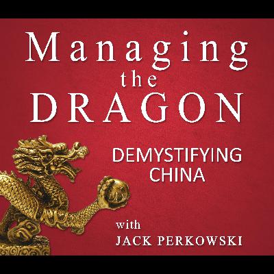 Welcome to the Managing The Dragon: Demystifying China Podcast