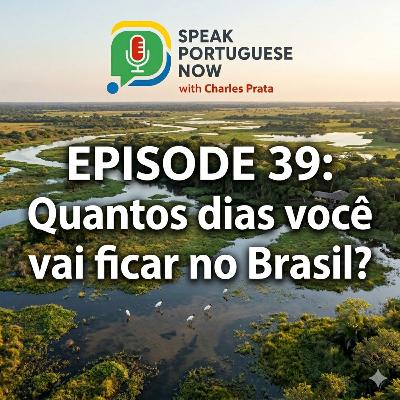 #39 Learn Brazilian Portuguese | Quantos dias você vai ficar no Brasil? | Portuguese for Beginners #39 Learn Brazilian Portuguese | Quantos dias você vai ficar no Brasil? | Portuguese for Beginners