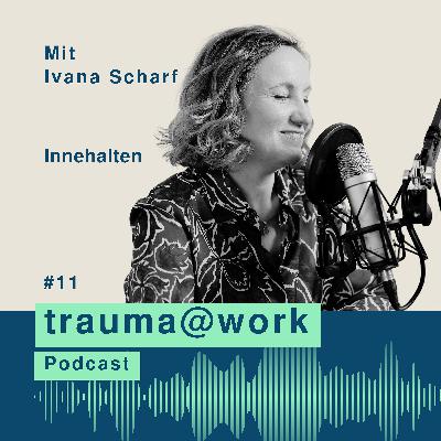 #11 Innehalten - 10 Episoden, viele Stimmen #11 Innehalten - 10 Episoden, viele Stimmen