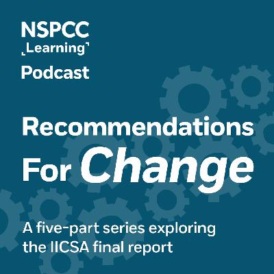 Justice and redress | Recommendations for Change: a series about the IICSA final report - episode 5