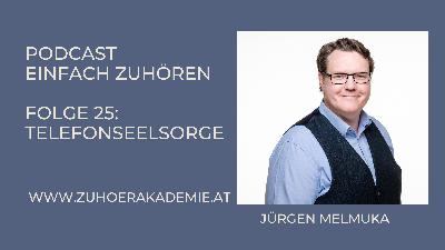 Einfach Zuhören - Folge 25 - Zuhören bei der Telefonseelsorge