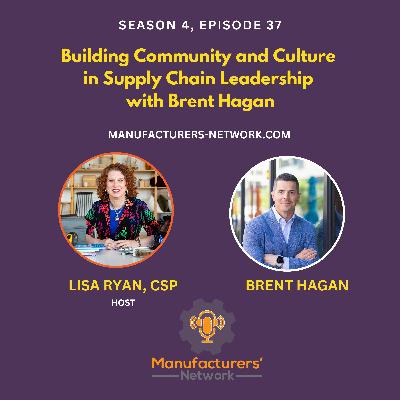 Building Community and Culture in Supply Chain Leadership with Brent Hagan