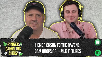 Ravens Sign Hendrickson, Bam Drops 83, and MLB Futures | The Ringer Gambling Show Ravens Sign Hendrickson, Bam Drops 83, and MLB Futures | The Ringer Gambling Show