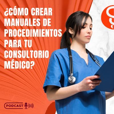 ¿Cómo crear manuales de procedimientos para tu consultorio médico? ¿Cómo crear manuales de procedimientos para tu consultorio médico?