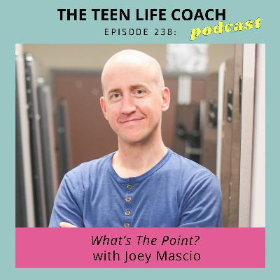 238: WHAT'S THE POINT? with Joey Mascio