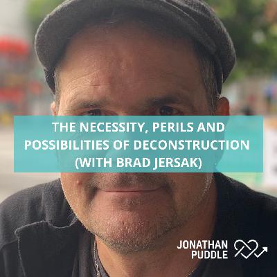 #135: The necessity, perils and possibilities of deconstruction (with Brad Jersak)