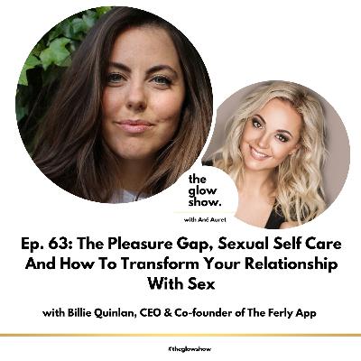 063 The Pleasure Gap, Sexual Self Care and How To Transform Your Relationship With Sex