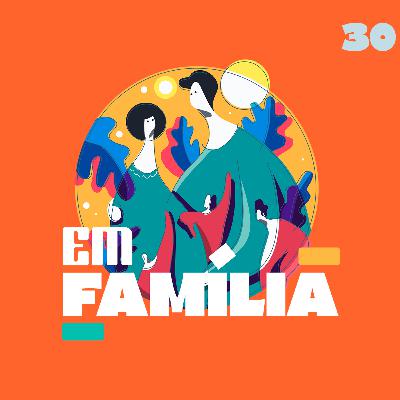 O desfoco do mundo conectado | Em Família T1 • E30